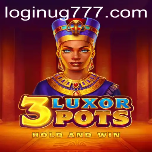Exploring the Thrilling World of 3LuxorPots and UG777